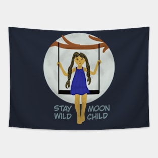 Stay wild moon child Tapestry