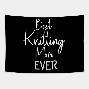 Best Knitting Mom Ever Tapestry