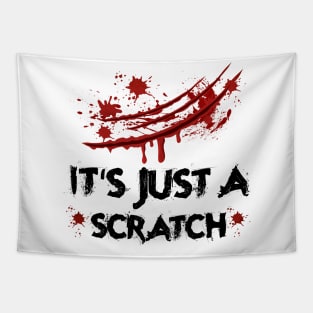 It's Just a scratch Tapestry