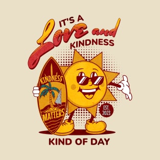 It's A Love And Kindness Kind of Day with Sun Character and Surfboard T-Shirt