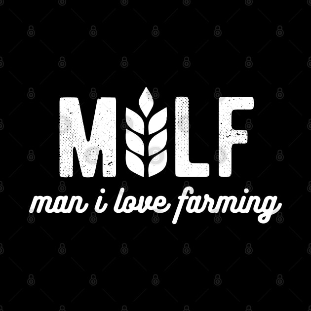 Milf Man I Love Farming Farmer farmers by Gaming champion