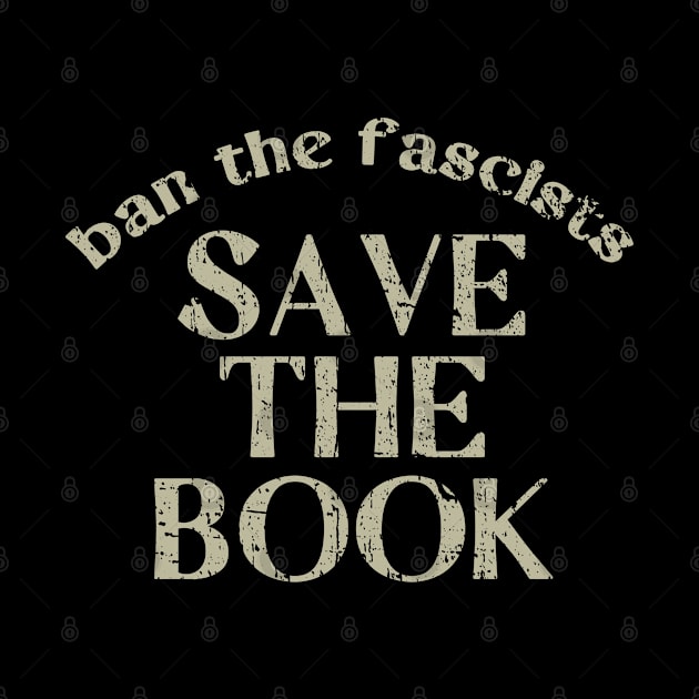 Ban The Fascist Save The Book Bookworms Gift by FFAFFF