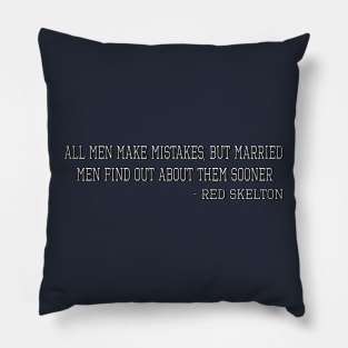 Men make Mistakes Pillow