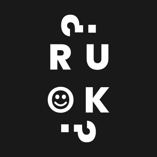 R U OK? by ezral