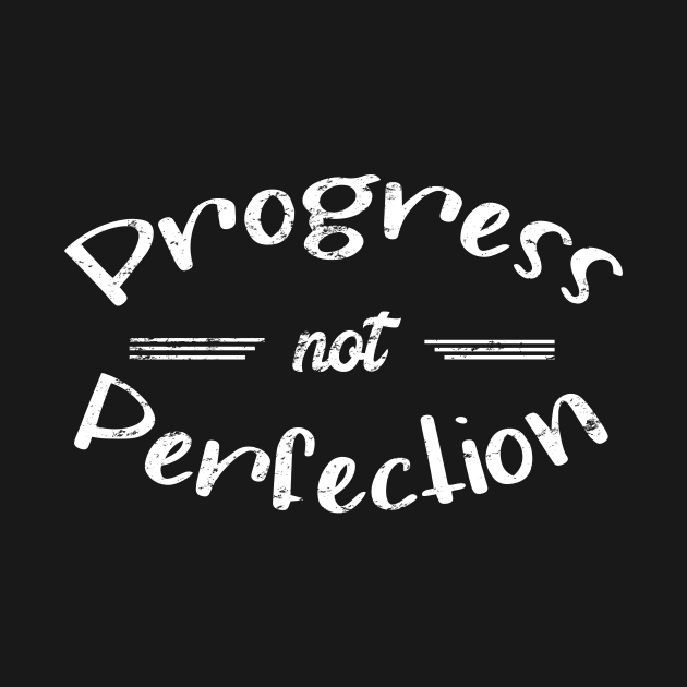 Progress Not Perfection - distressed grunge effect - Alcoholics ...