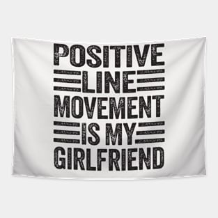 Positive Line Movement IS My Girlfriend  Funny humor Tapestry