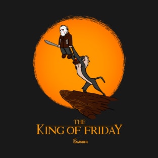 The king of friday T-Shirt