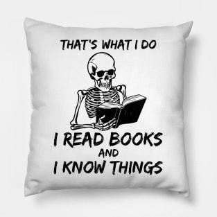 That's What I Do I Read Books And I Know Things skeleton vintage Pillow