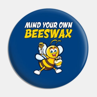 Mind Your Own Beeswax Pin