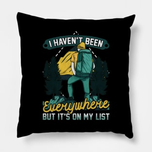 I Haven't Been Everywhere But It's On My List Pillow