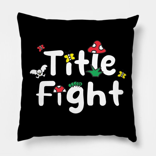 Title Fight Pillow by In every mood