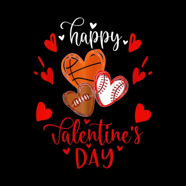 Happy Valentine's Day Basketball Baseball Football by Gearlds Leonia