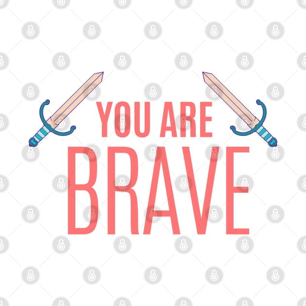 You are Brave Inspirational quote for kids Typography by Syressence