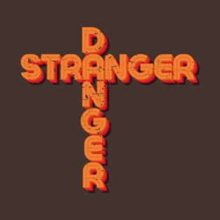 Stranger Danger (Retro Worn) [Rx-Tp] T-Shirt