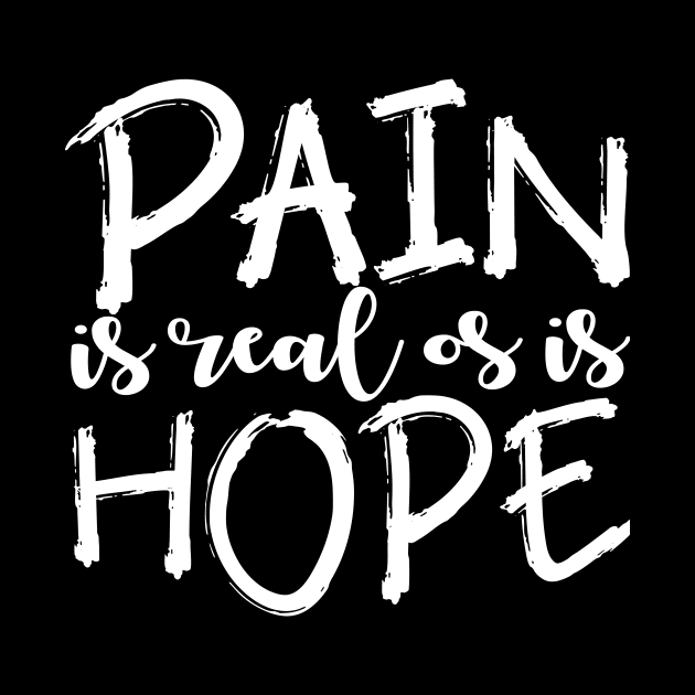 'Pain Is Real So Is Hope' PTSD Mental Health Shirt by ourwackyhome