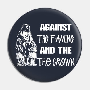 Against The Famine & The Crown Pin