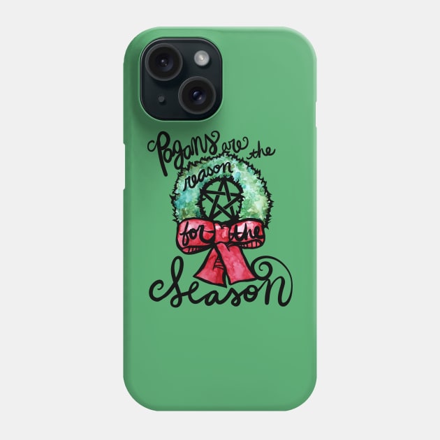 Pagans are the reason for the season Phone Case by bubbsnugg