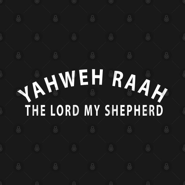 Yahweh Raah The Lord My Shepherd Inspirational Christians by Happy - Design