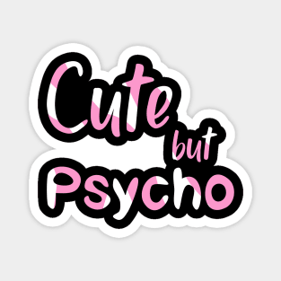 Cute But Psycho pink candy Magnet