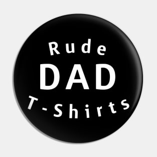 Rude Dad Shirts Logo Pin