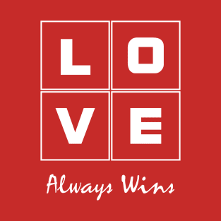 Love Always Win T-Shirt