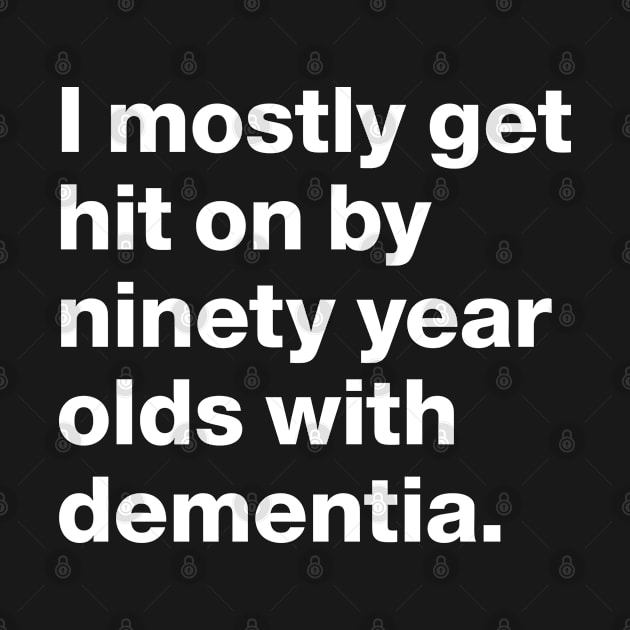 CNA- I mostly get hit by ninety year olds funny Design by best-vibes-only