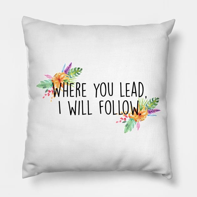 Gilmore Girls - Where you lead Pillow by qpdesignco