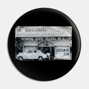 nothing good starts in a getaway car Pin