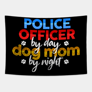 Police Officer By Day Dog Mom By Night Tapestry