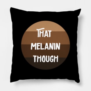 that melanin Though Pillow