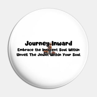 Journey Inward:The Innocent Soul Within Pin