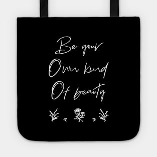 Be you own kind of beauty Tote