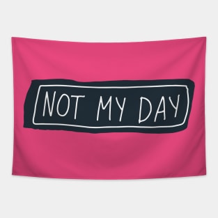 Today is not my day Tapestry