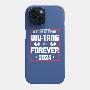 Policians are temproray Wutang is forever Phone Case