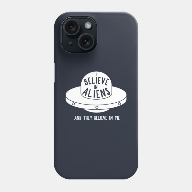 I believe in aliens - and they believe in me! Phone Case by fishwish