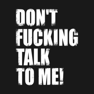 Antisocial Don't Fucking Talk To Me T-Shirt