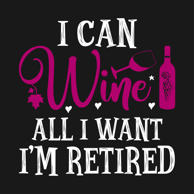 I Can Wine All I Want I'm Retired by SimonL