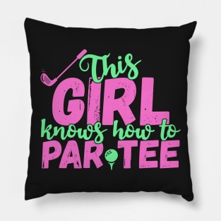 This Girl Knows How To Par Tee - Funny Lets Party Golf Gift product Pillow