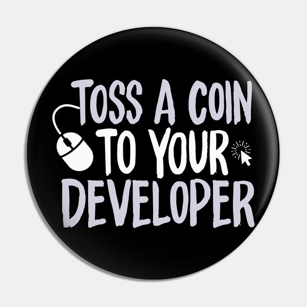 Toss A Coin To Your Developer For Computer Programmer Pin by seiuwe