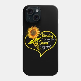 Nursing In My Veins Jesus In My Heart Sunflower Phone Case