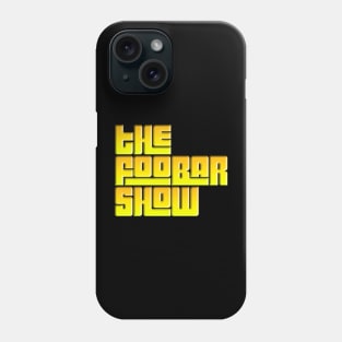 The Foobar Show Phone Case