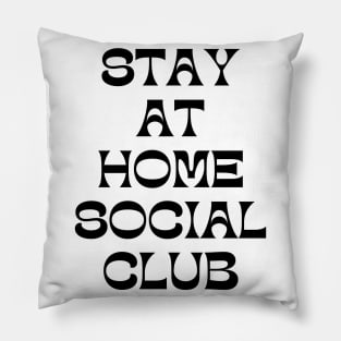 Stay At Home Social Club. Funny Sarcastic Introvert Quote. Pillow