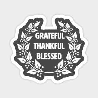 Grateful Thankful Blessed. Magnet