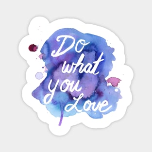 Do What You Love by Jess Buhman Magnet