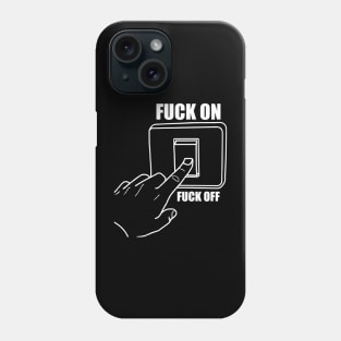 Fuck ON Fuck OFF light switch stupid Phone Case