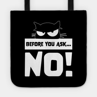 Funny Before you ask no cute lazy cat shirt for cat lovers Tote