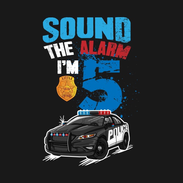 Kids Police Car 5th Birthday Gift Boy Sound The Alarm I'm 5 by captainmood