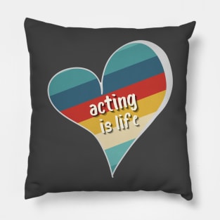 Retro Acting Is Life Pillow