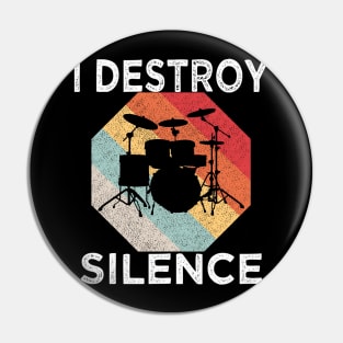 i destroy silence drum drummer Vintage Pin