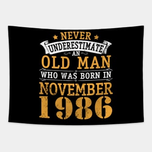 Happy Birthday 34 Years Old To Me You Never Underestimate An Old Man Who Was Born In November 1986 Tapestry